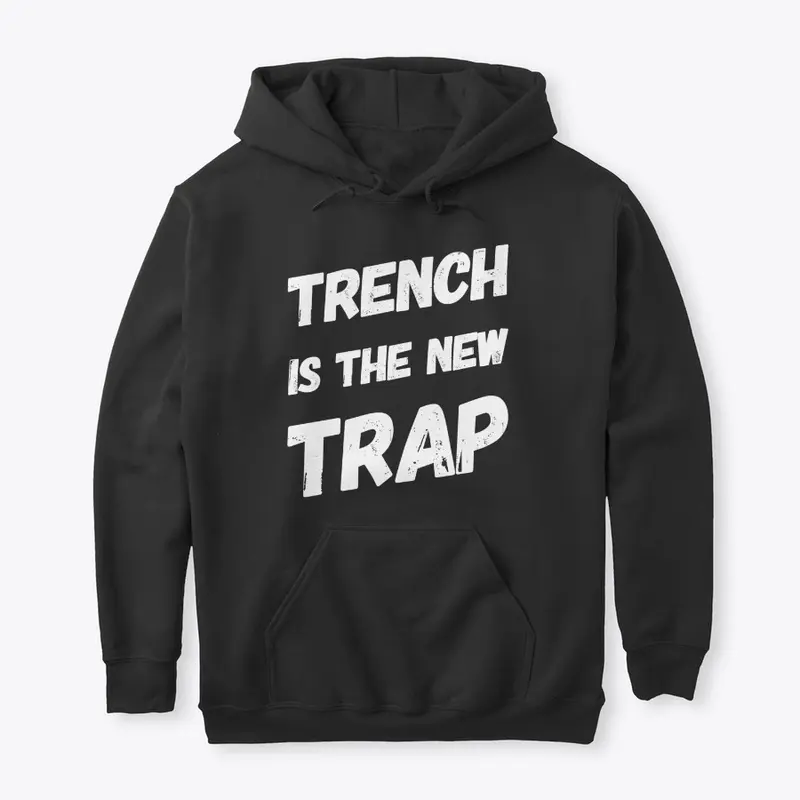 Trench Is The New Trap Tee by Nard & B